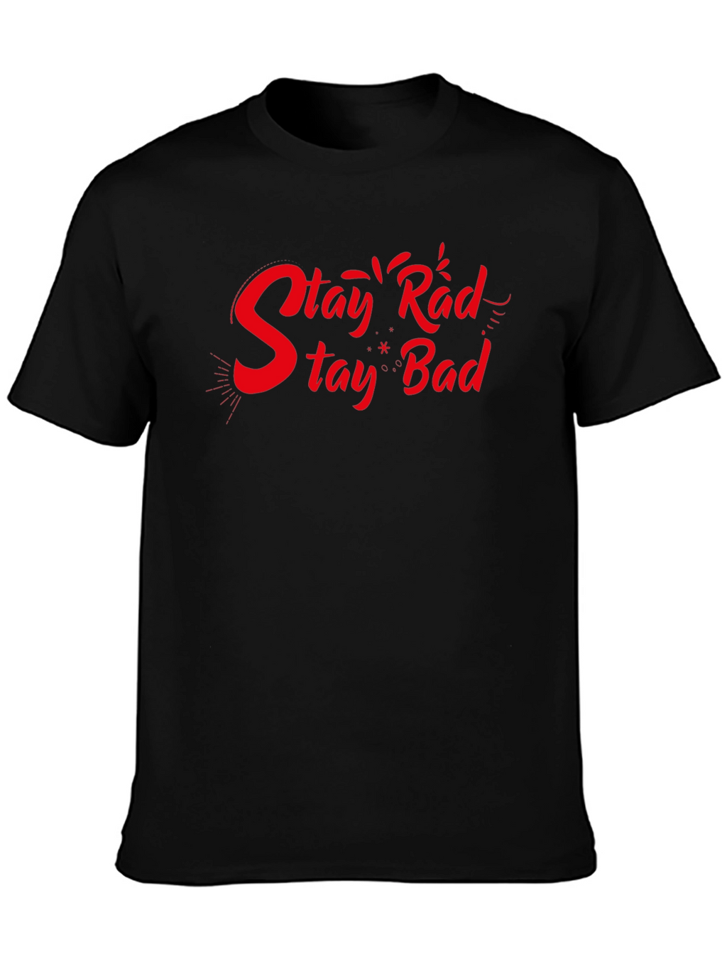 Stay Rad Stay Bad Black Graphic T-Shirt