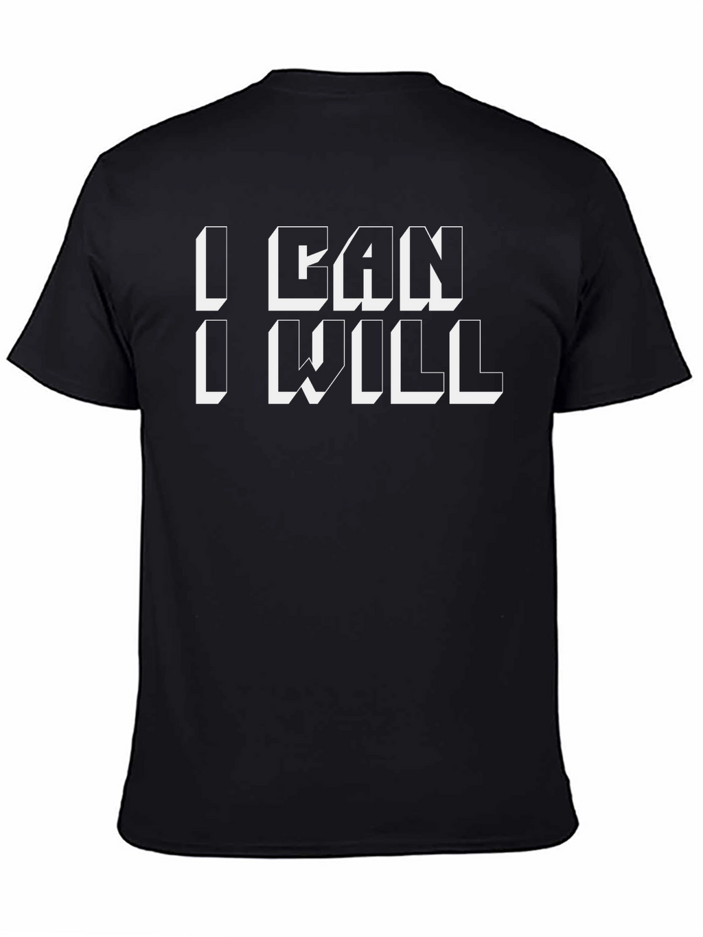I Can I Will T-Shirt - Motivational Design