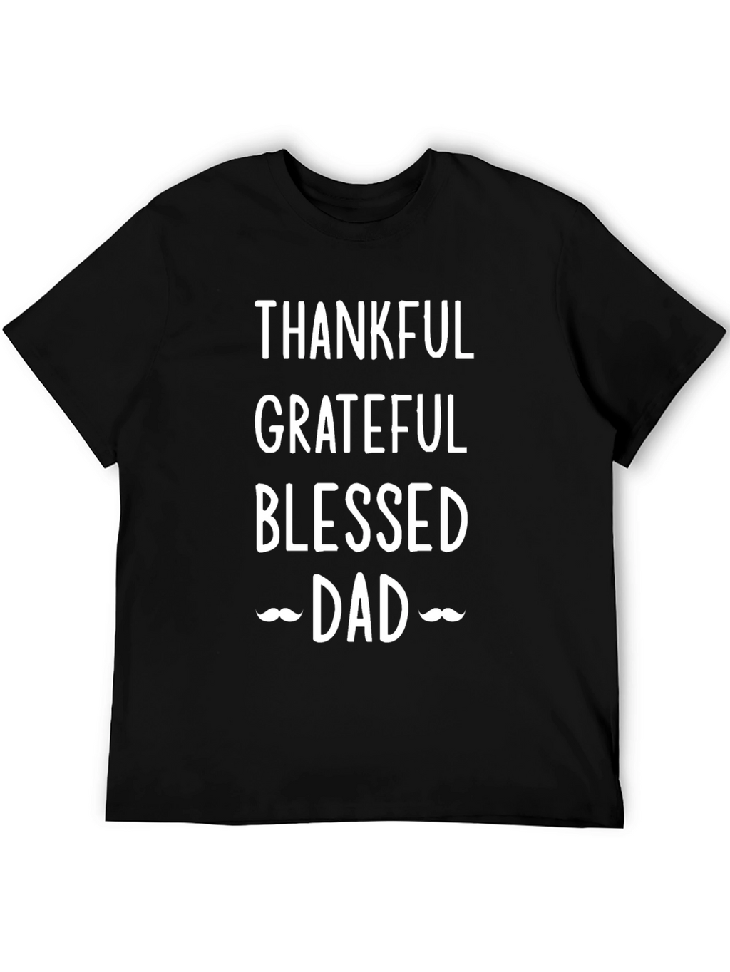 Thankful Grateful Blessed Dad T-Shirt