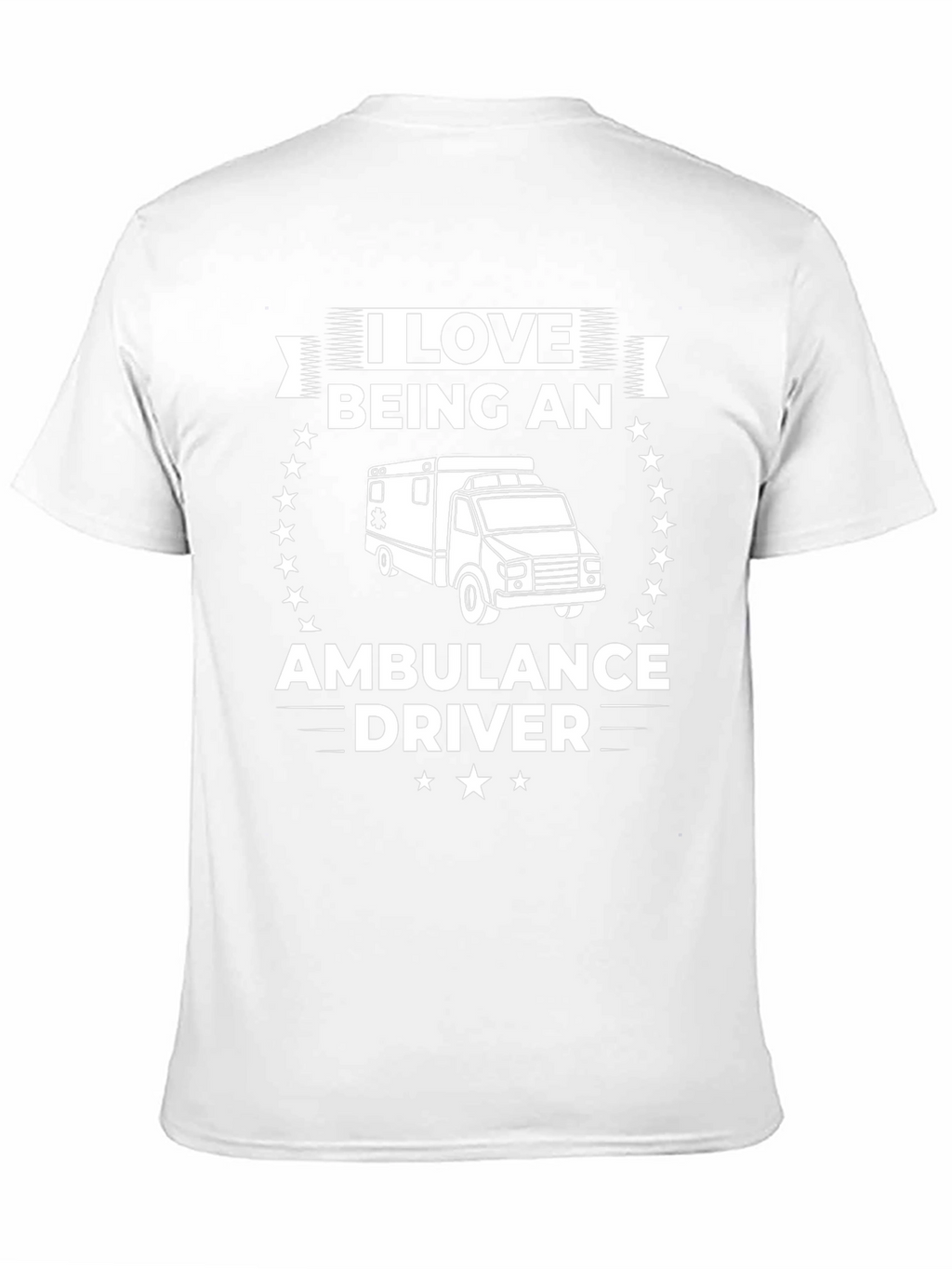 I Love Being An Ambulance Driver Graphic Tee