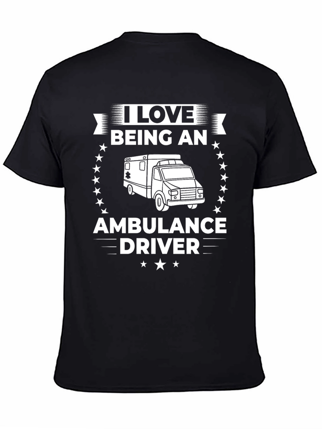 I Love Being An Ambulance Driver Graphic Tee