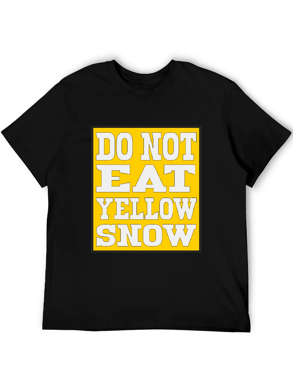 Do Not Eat Yellow Snow Graphic Tee