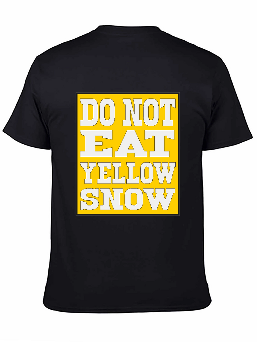 Do Not Eat Yellow Snow Graphic Tee