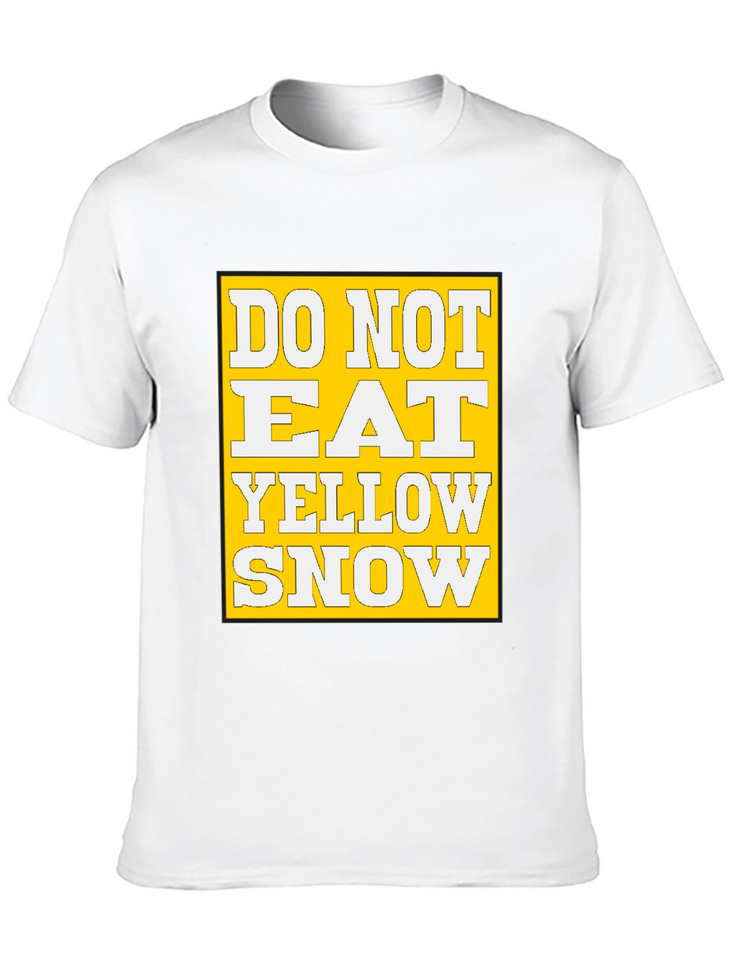 Do Not Eat Yellow Snow Graphic Tee