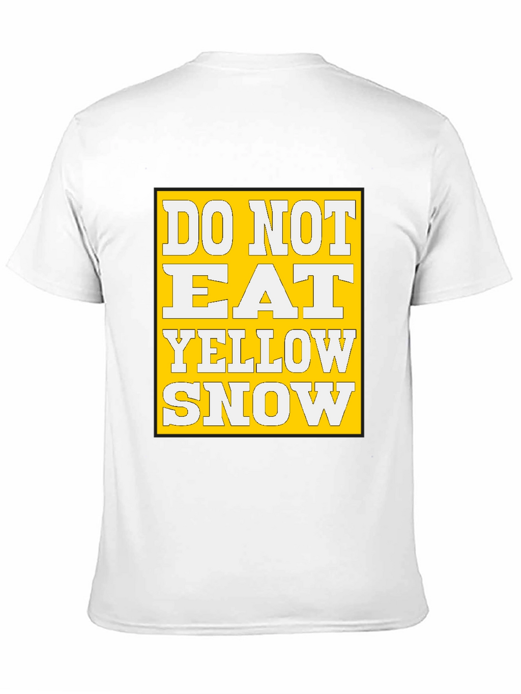 Do Not Eat Yellow Snow Graphic Tee