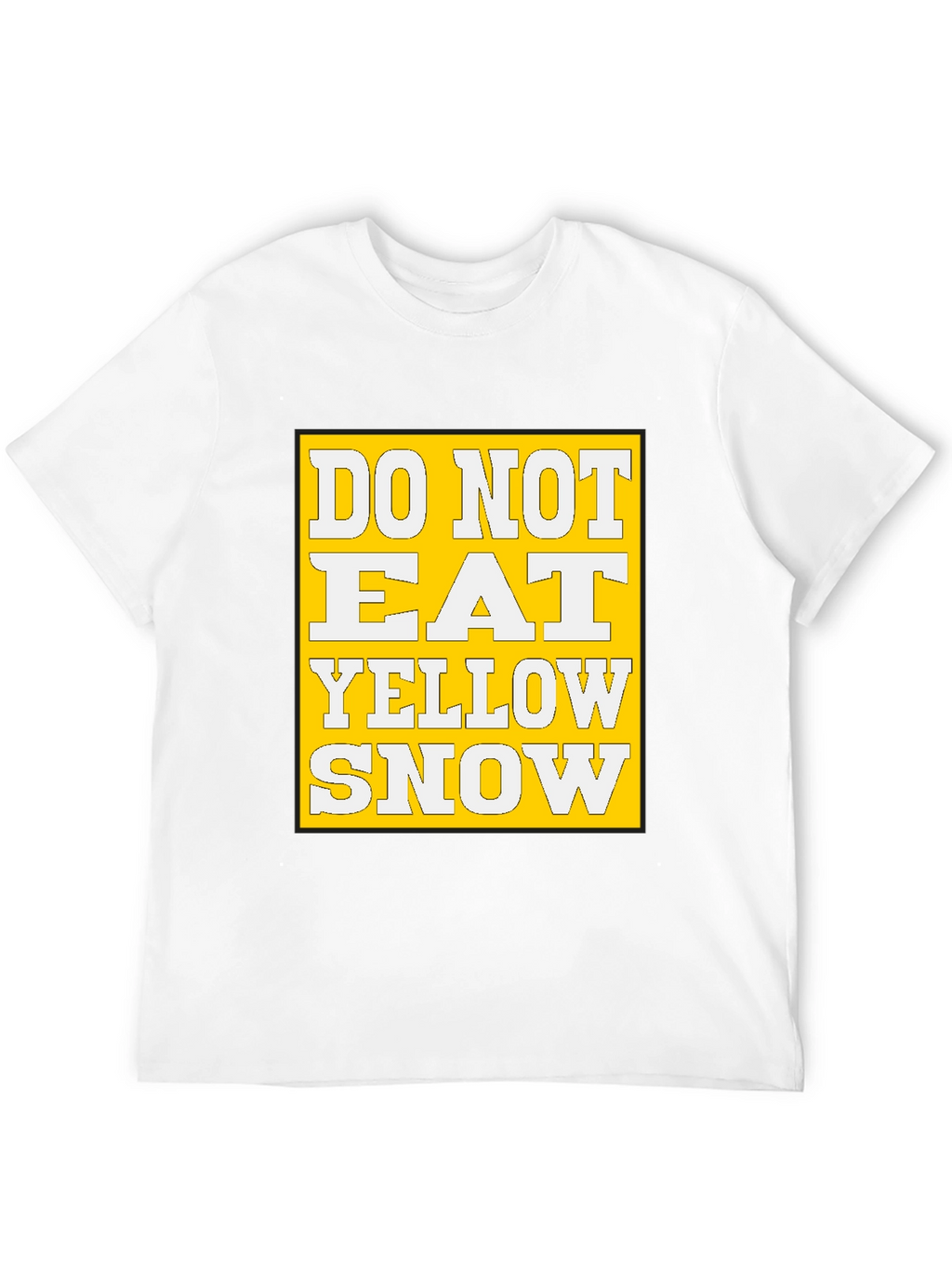 Do Not Eat Yellow Snow Graphic Tee