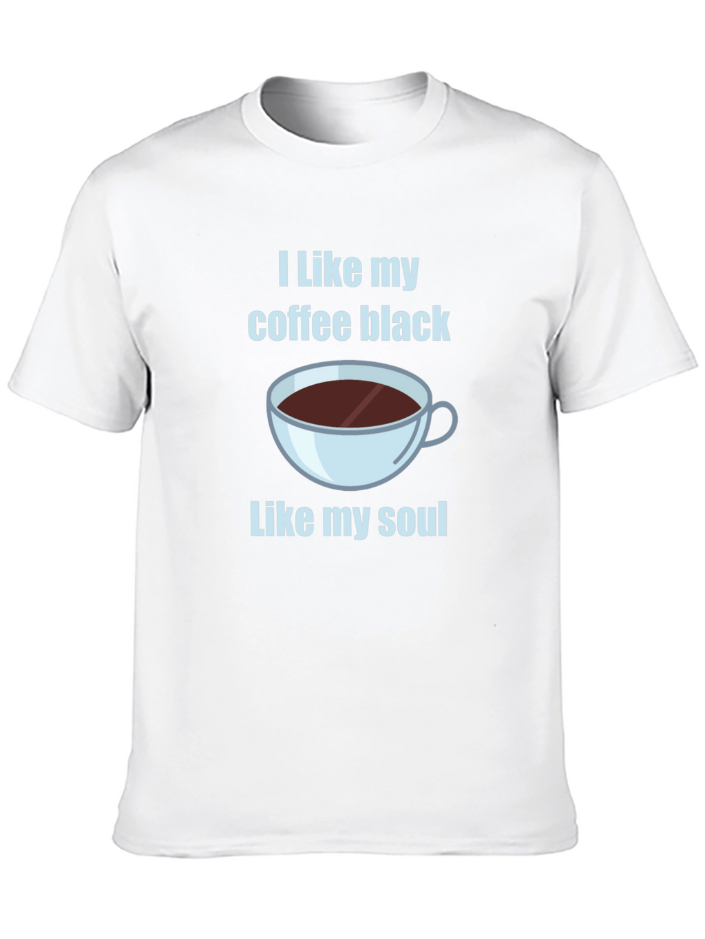 I Like My Coffee Black T-Shirt