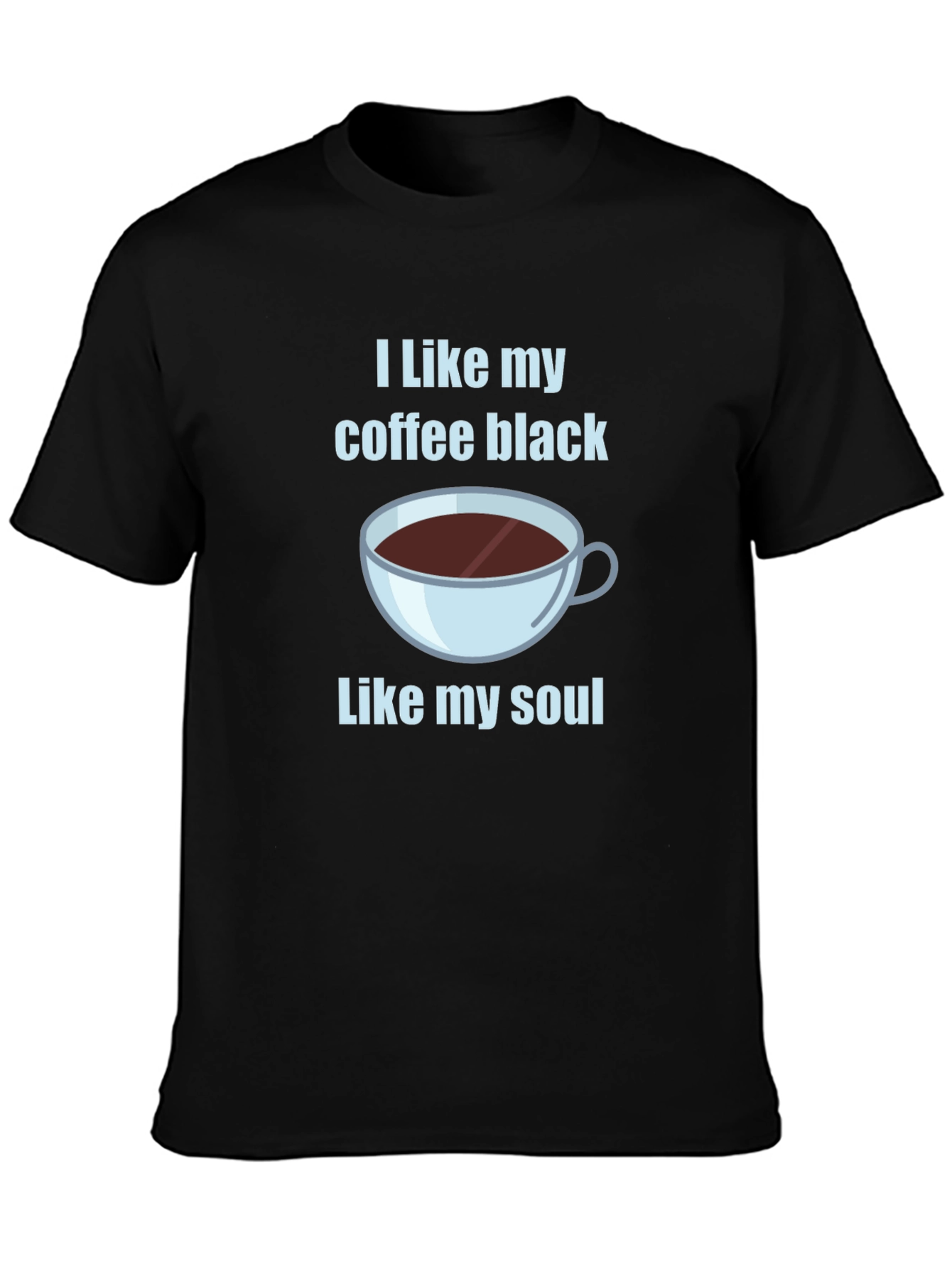 I Like My Coffee Black T-Shirt