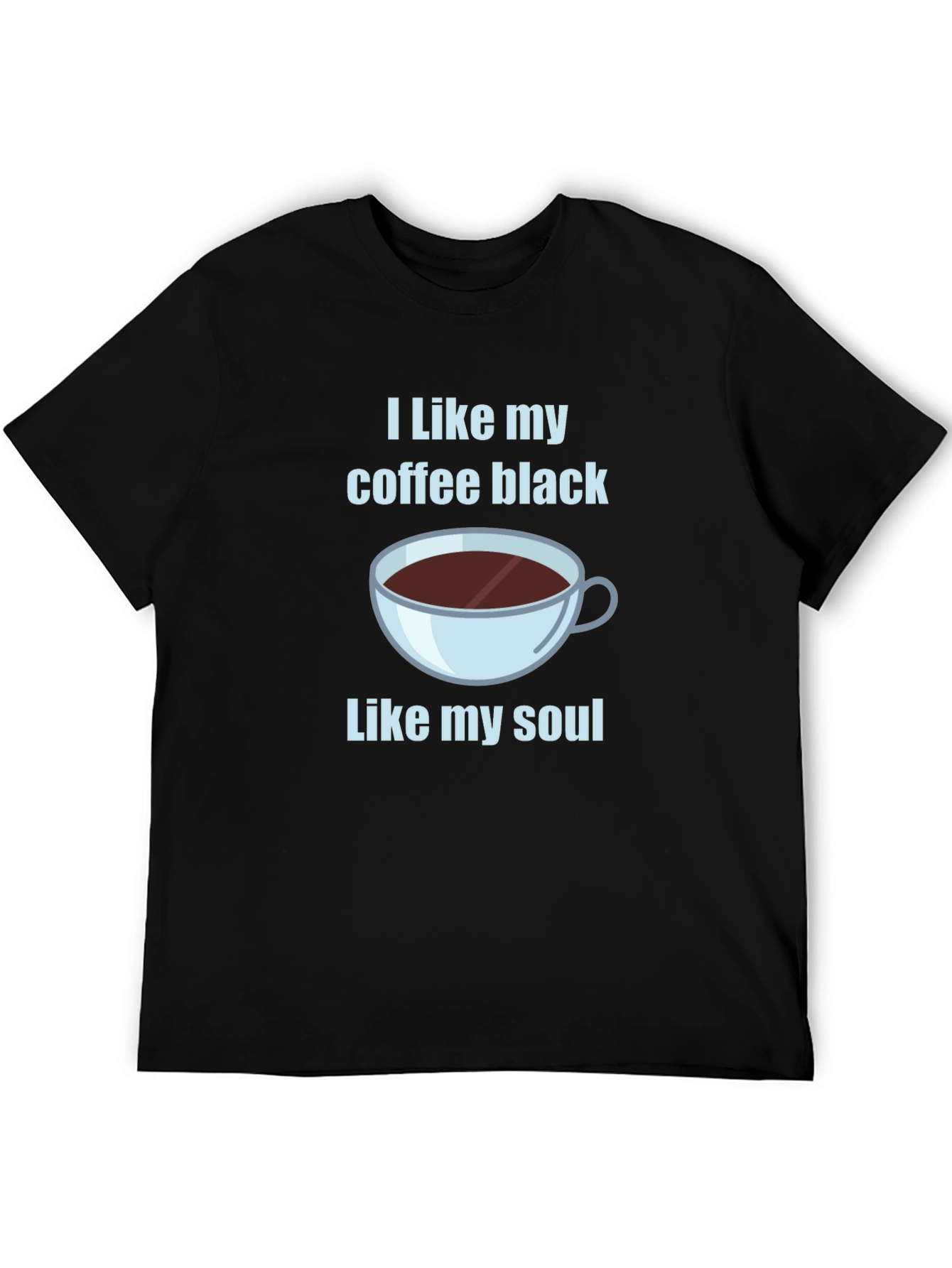 I Like My Coffee Black T-Shirt