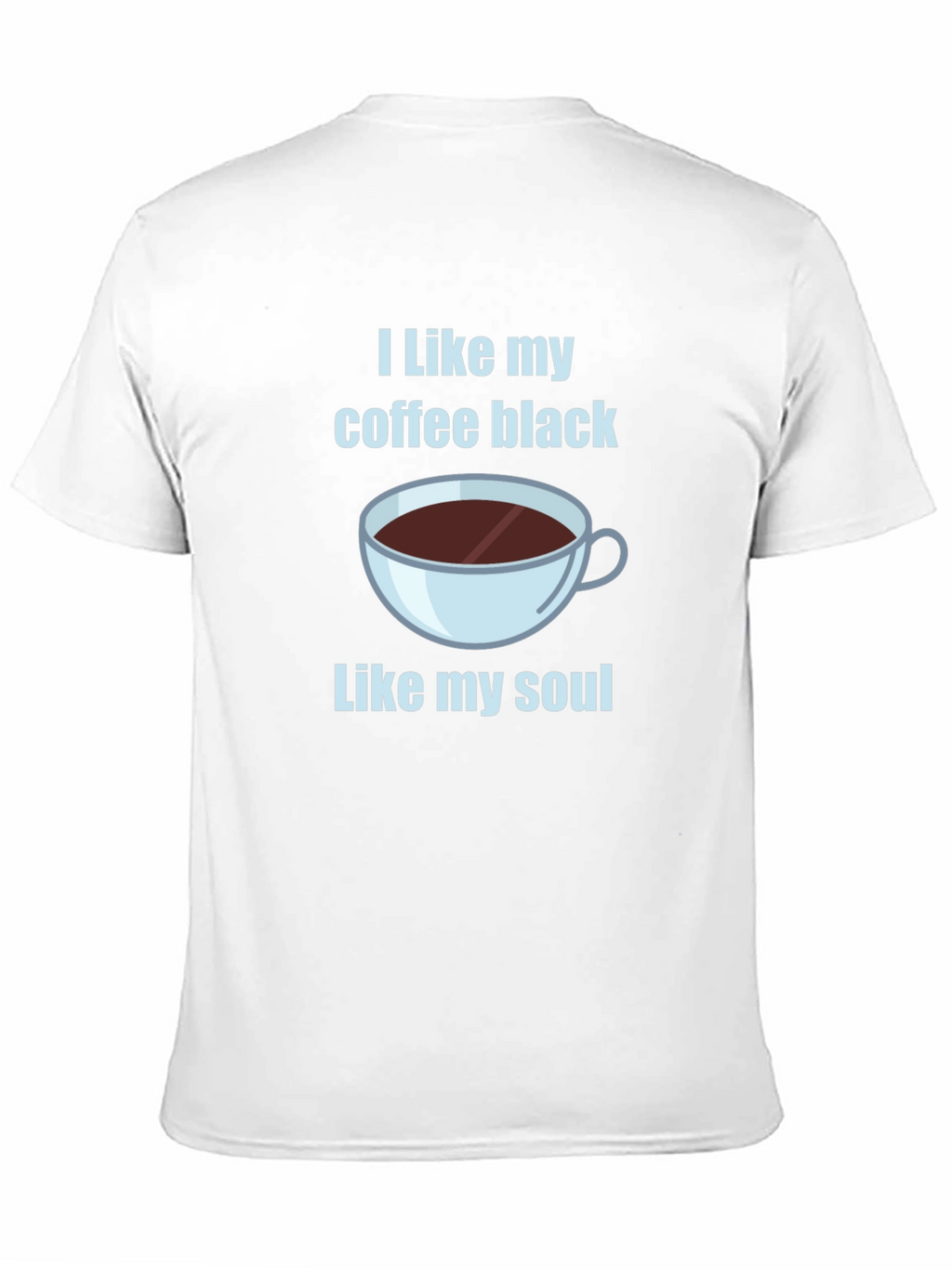 I Like My Coffee Black T-Shirt