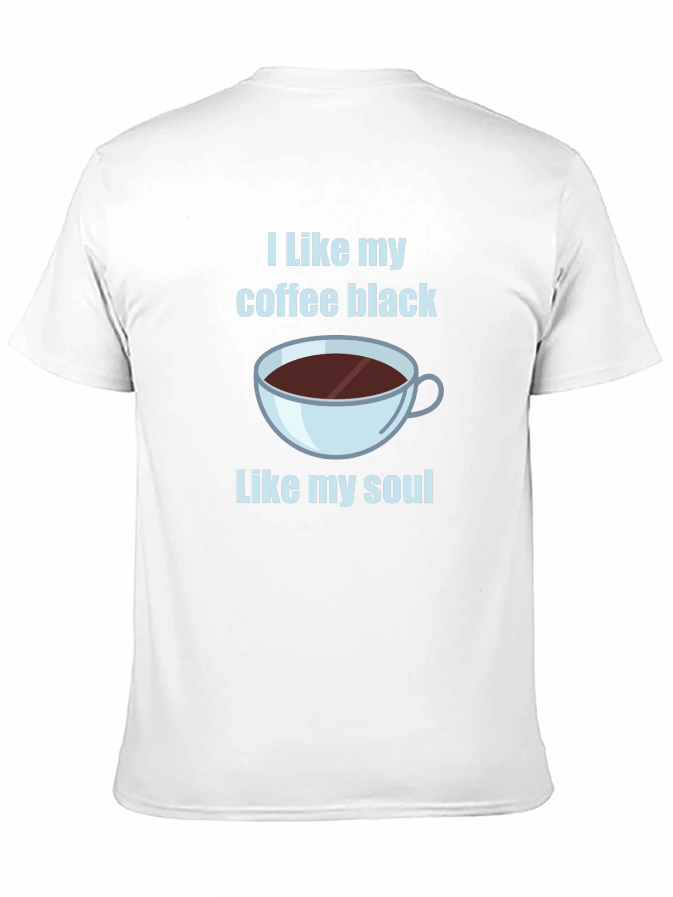 I Like My Coffee Black T-Shirt
