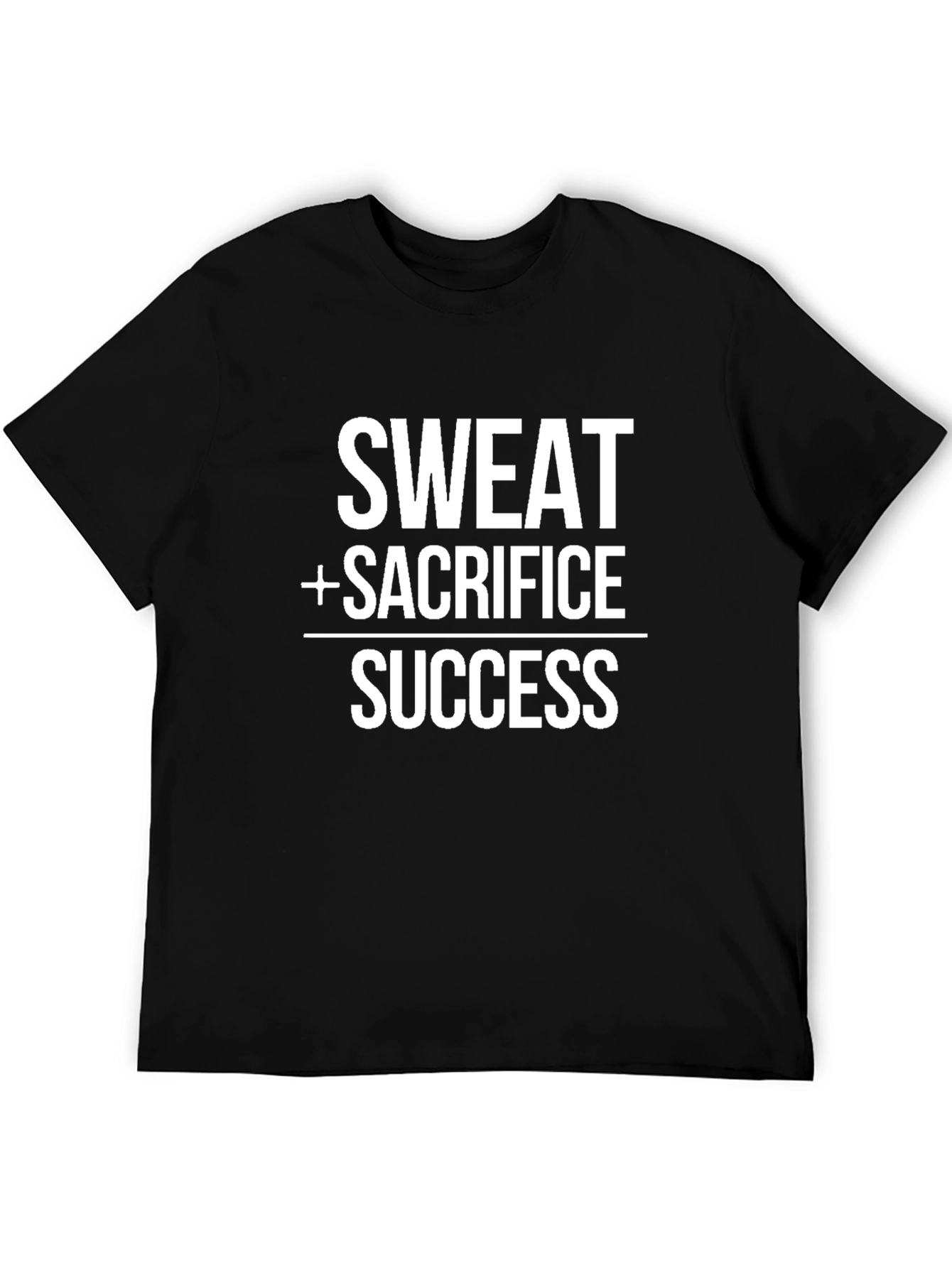 Sweat + Sacrifice = Success Black T-Shirt