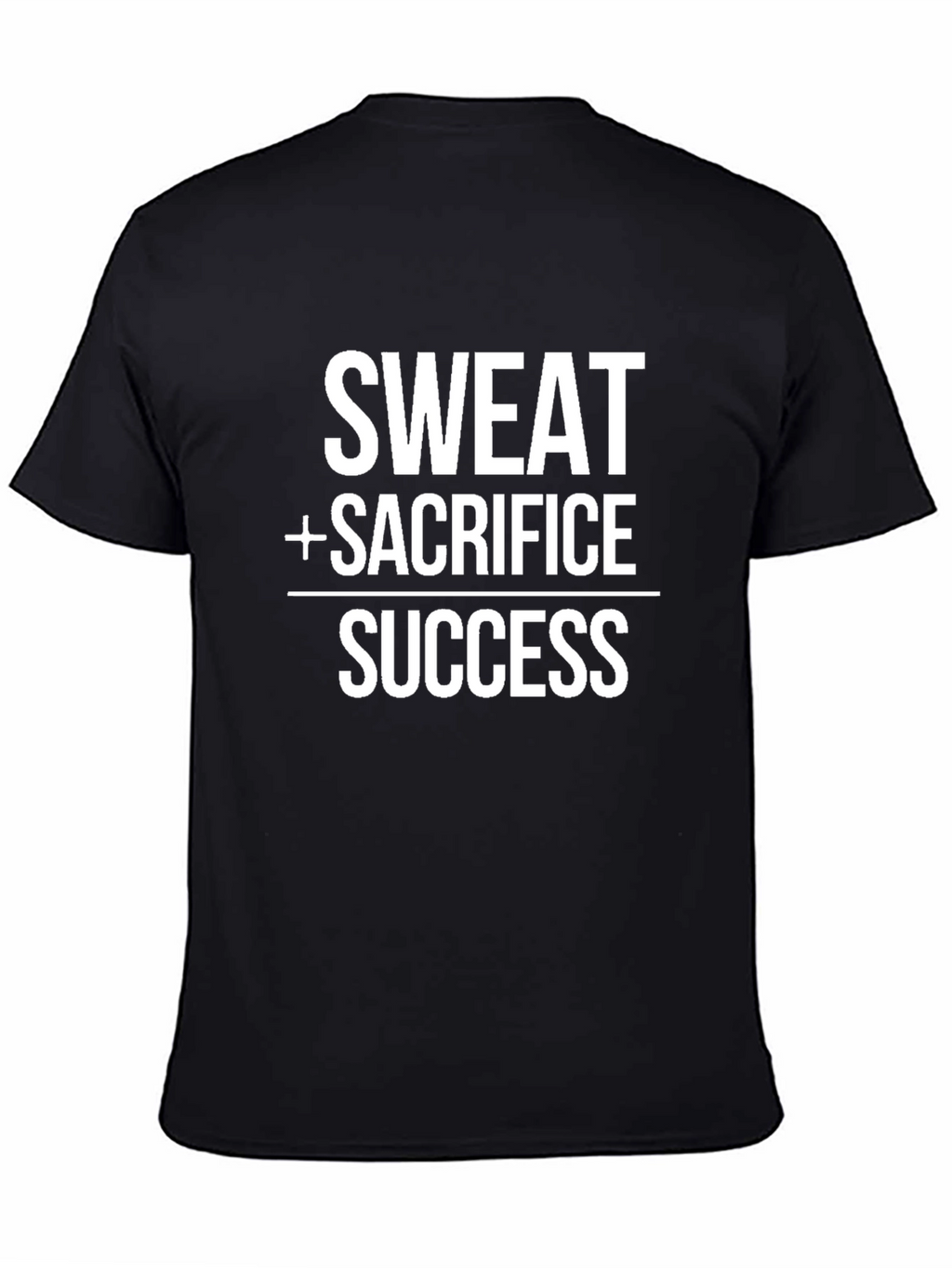 Sweat + Sacrifice = Success Black T-Shirt