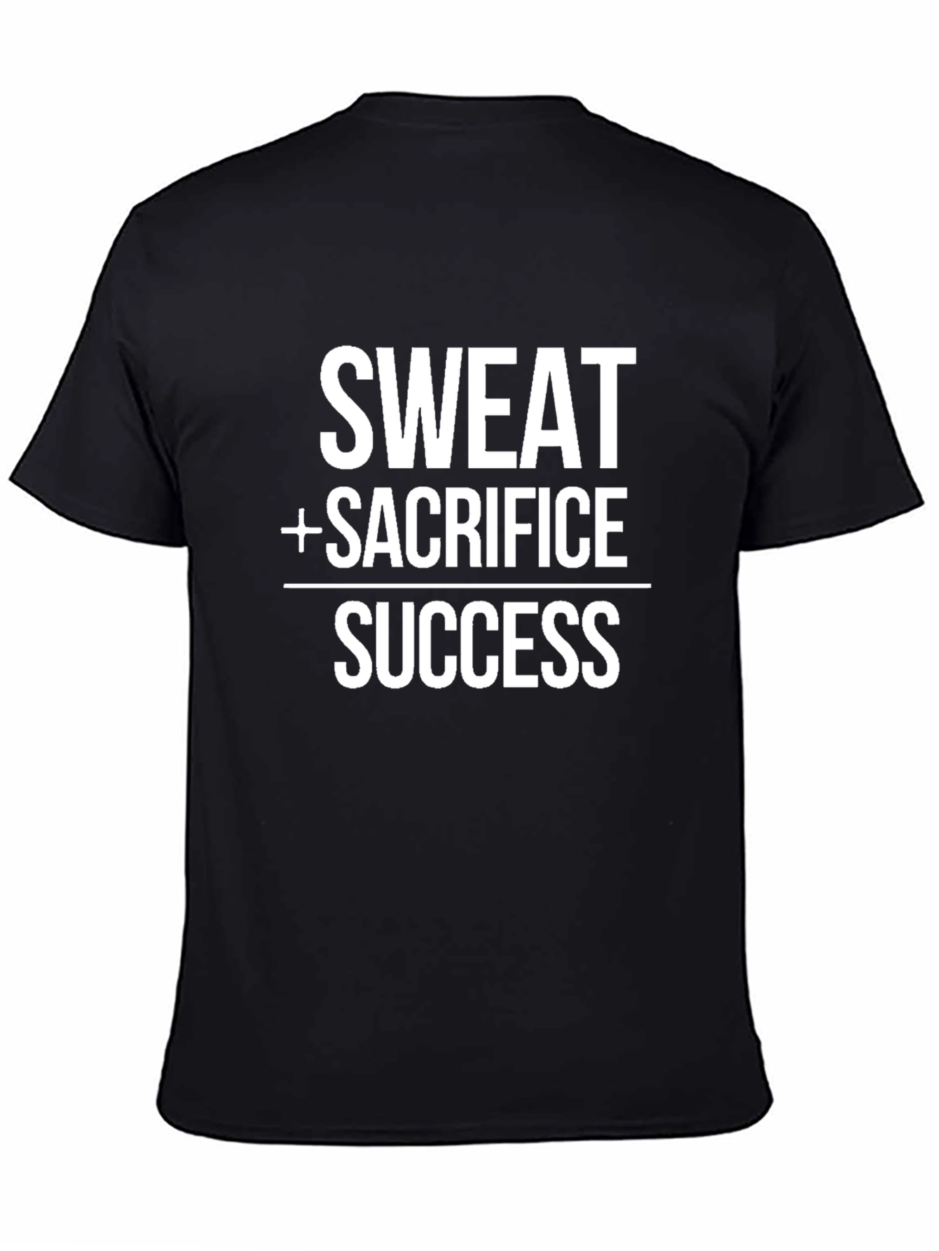 Sweat + Sacrifice = Success Black T-Shirt