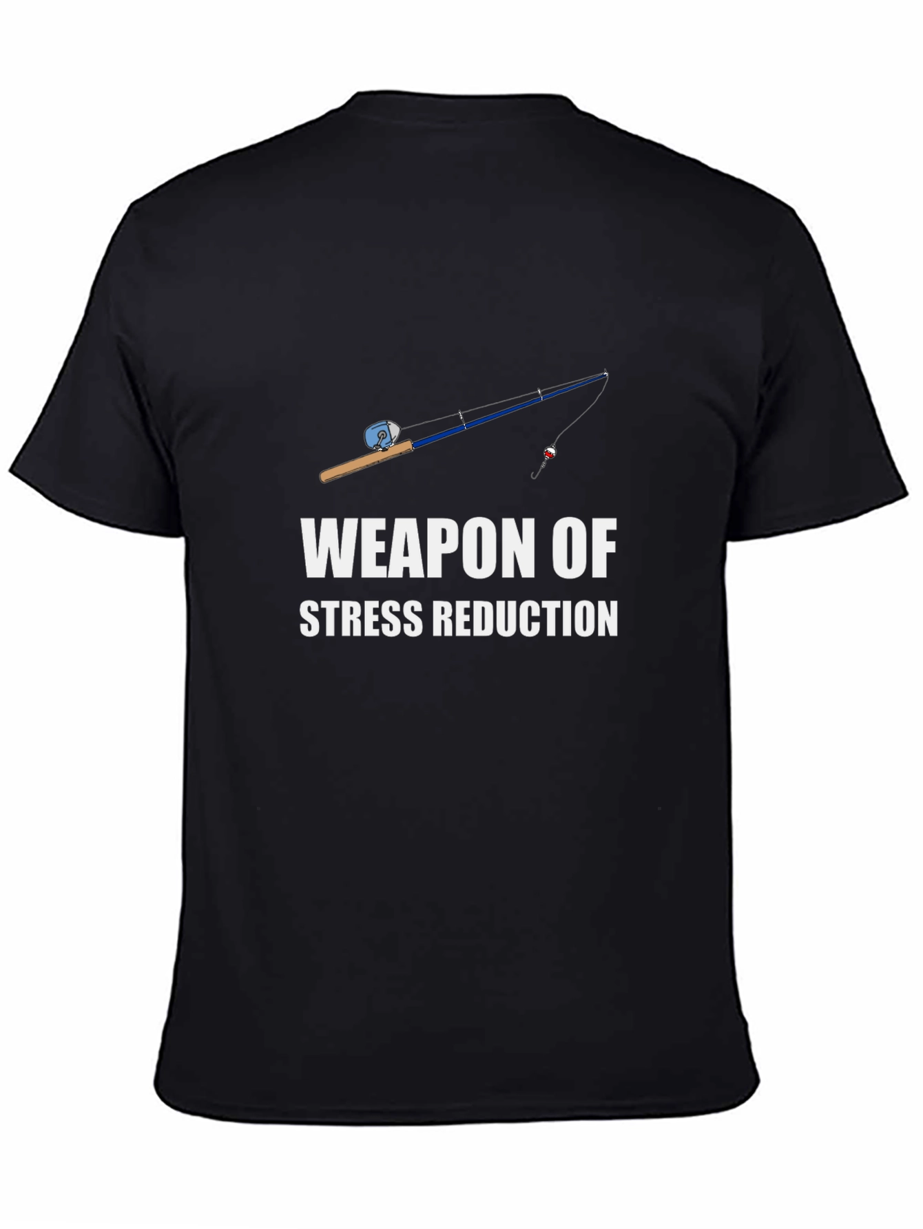 Fishing Rod Weapon of Stress Reduction T-Shirt