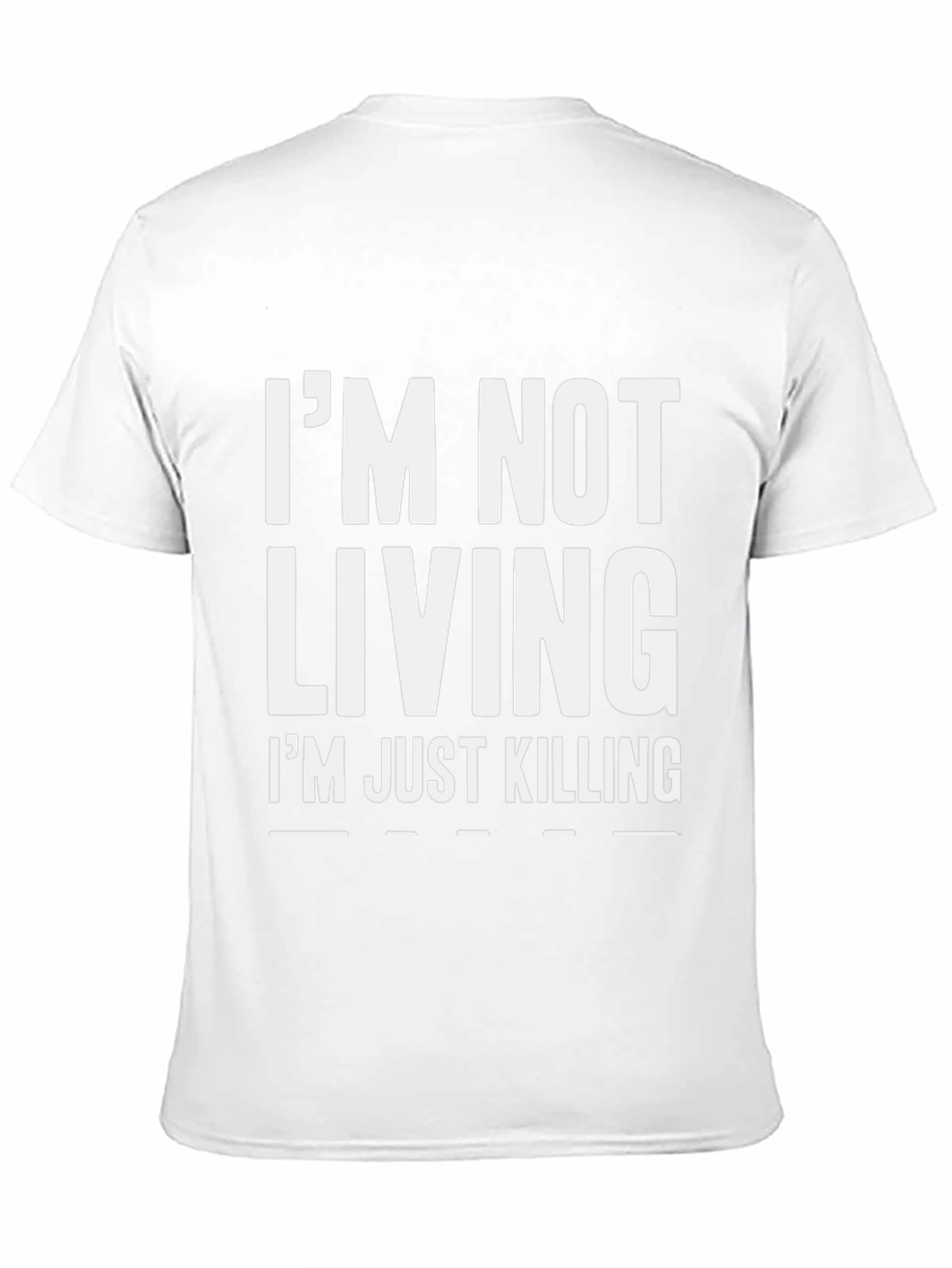 Im Not Living Im Just Killing Graphic Tee