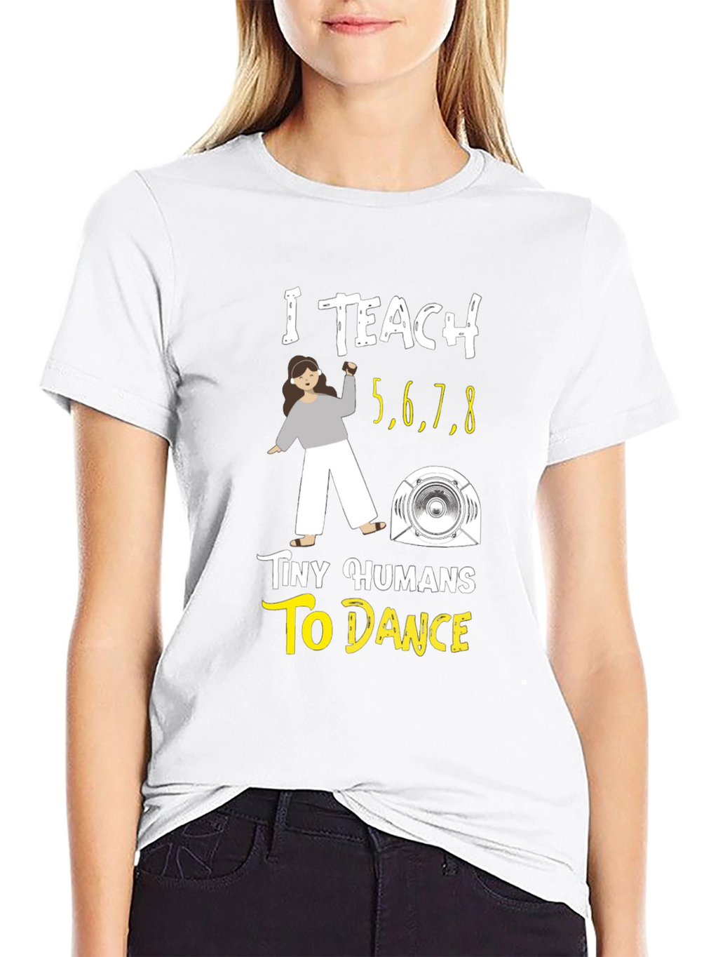 I Teach Tiny Humans to Dance T-Shirt
