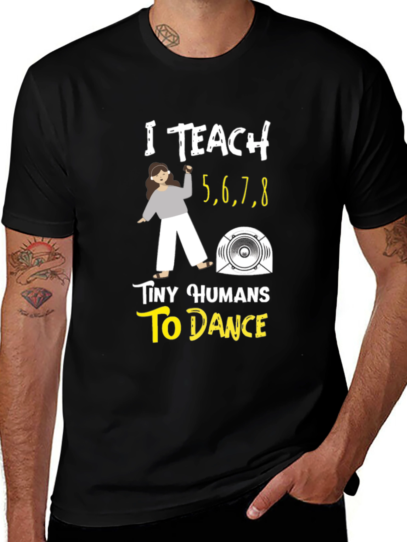 I Teach Tiny Humans to Dance T-Shirt