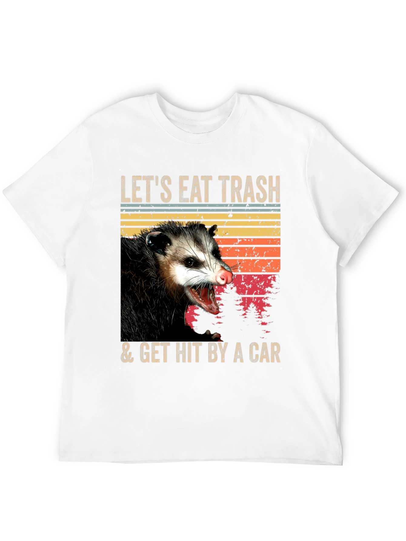 Opossum T-Shirt - Eat Trash & Get Hit By A Car - Funny Graphic Tee