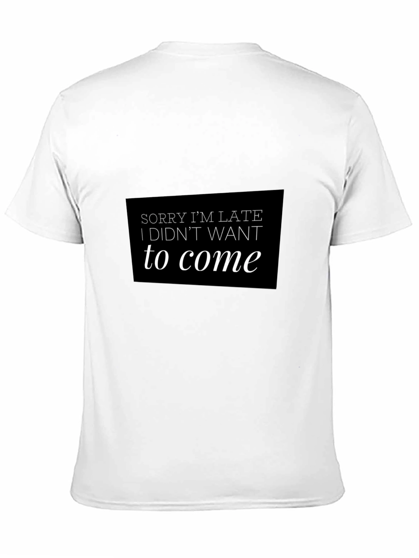 Funny Sorry Im Late Black T-Shirt