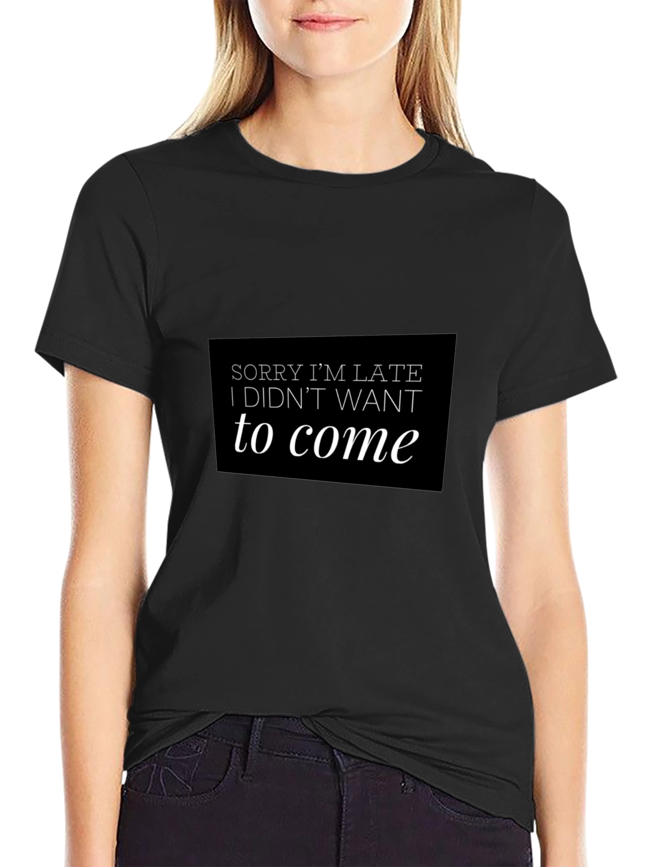 Funny Sorry Im Late Black T-Shirt