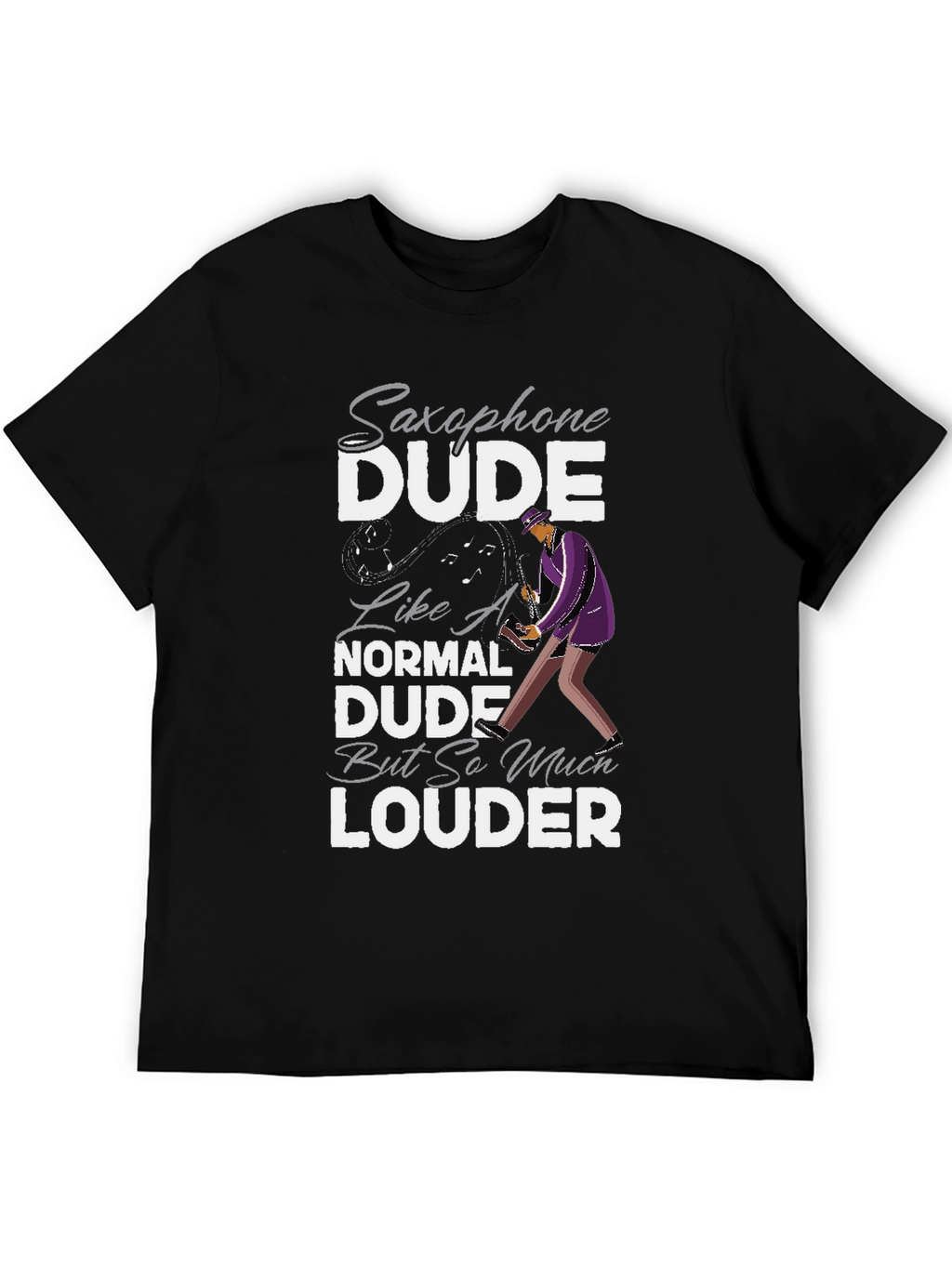 Saxophone Dude T-Shirt: Loud & Proud Musician Tee