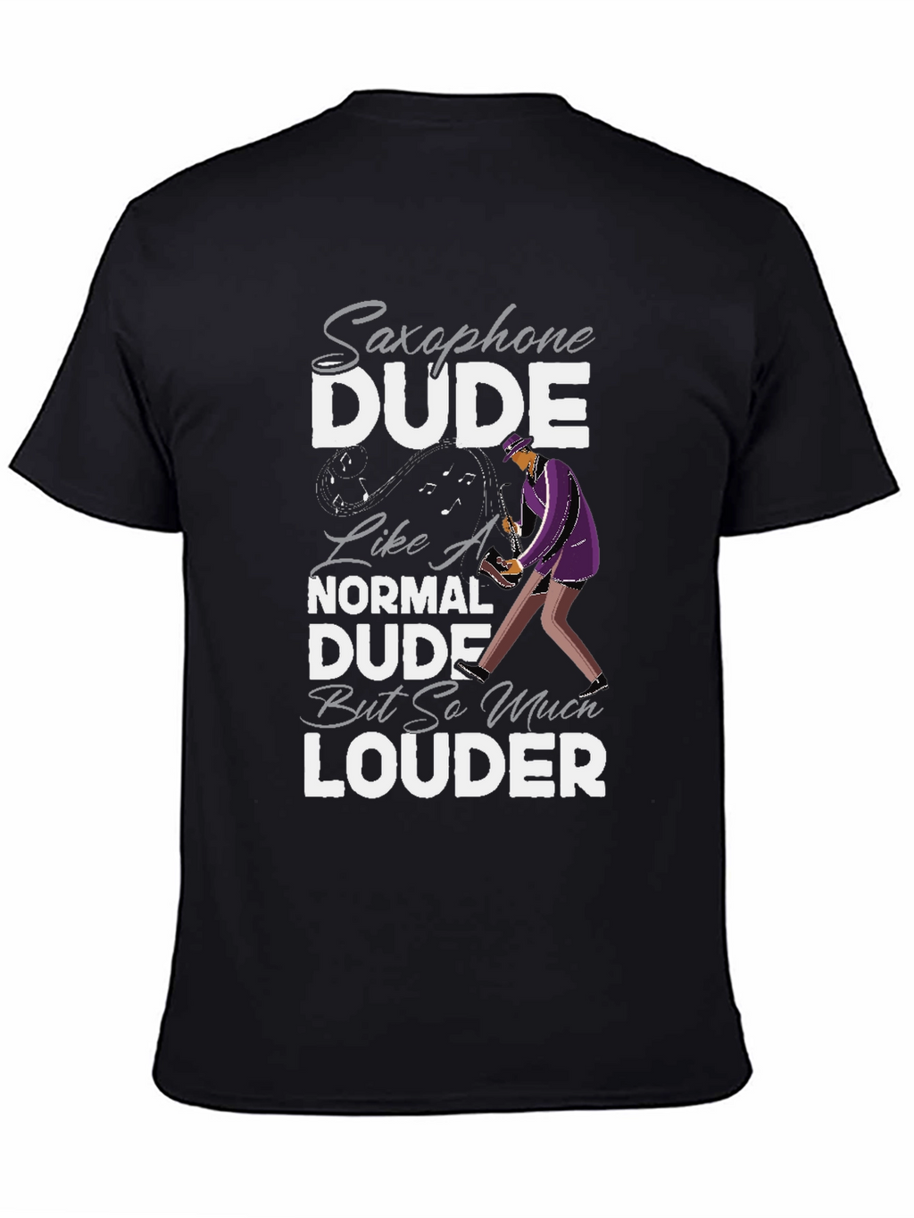 Saxophone Dude T-Shirt: Loud & Proud Musician Tee