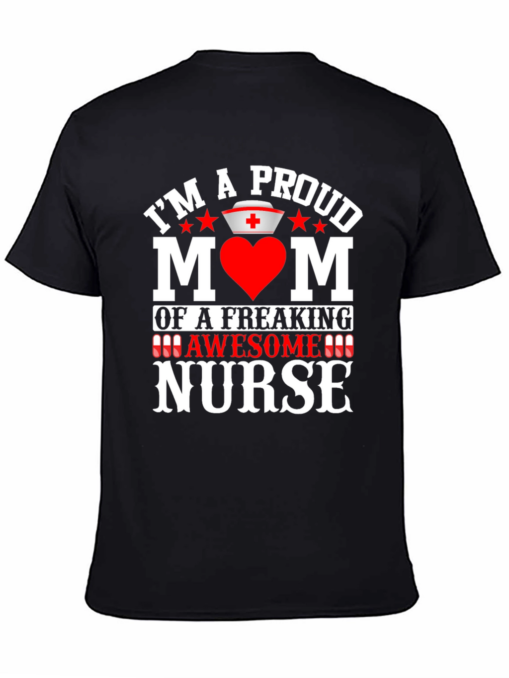 Proud Mom of an Awesome Nurse T-Shirt