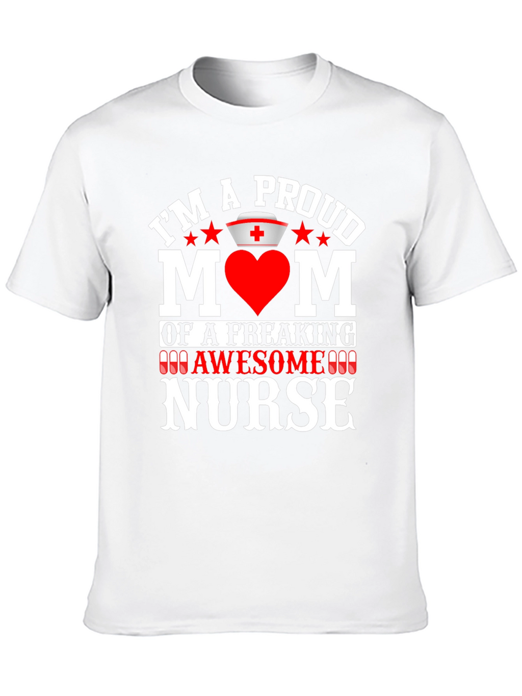 Proud Mom of an Awesome Nurse T-Shirt