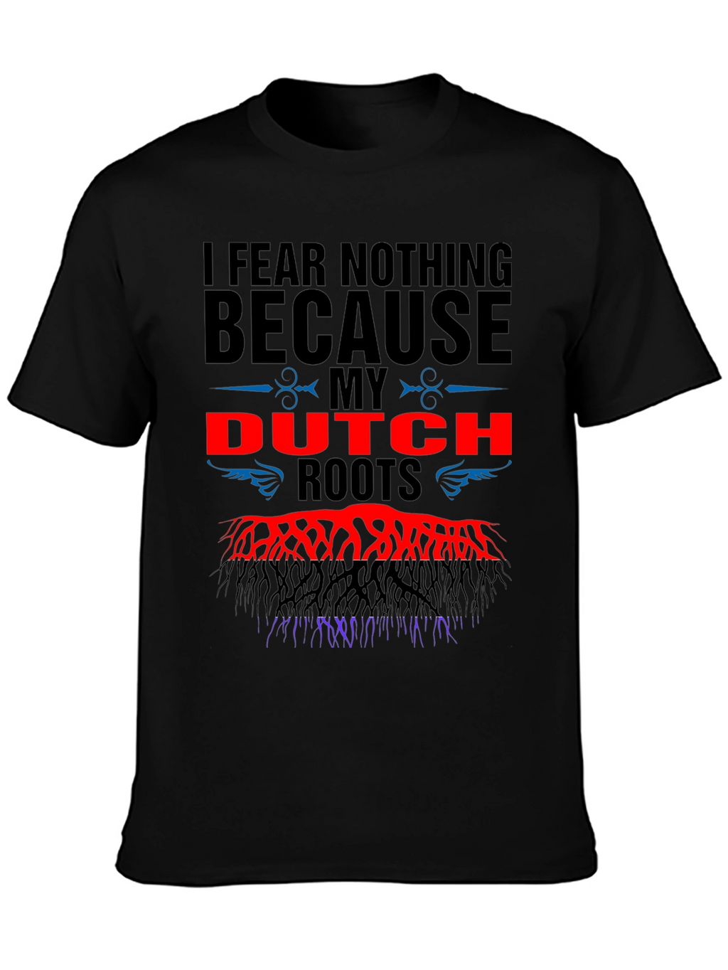Dutch Roots T-Shirt - Fear Nothing