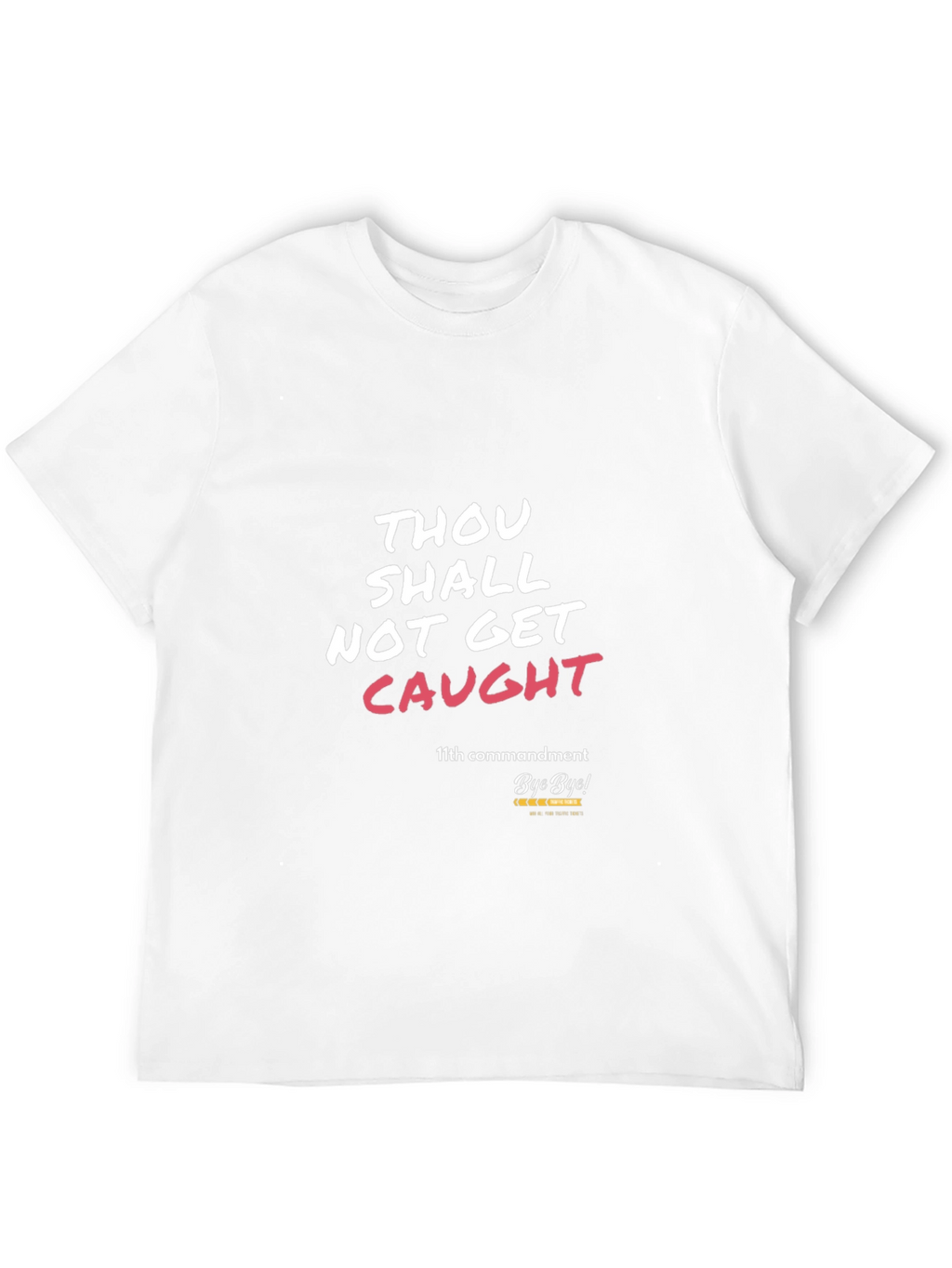 Thou Shalt Not Get Caught T-Shirt