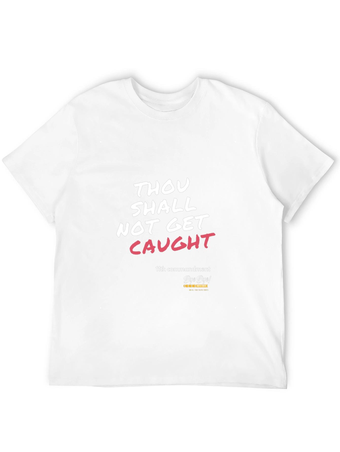 Thou Shalt Not Get Caught T-Shirt