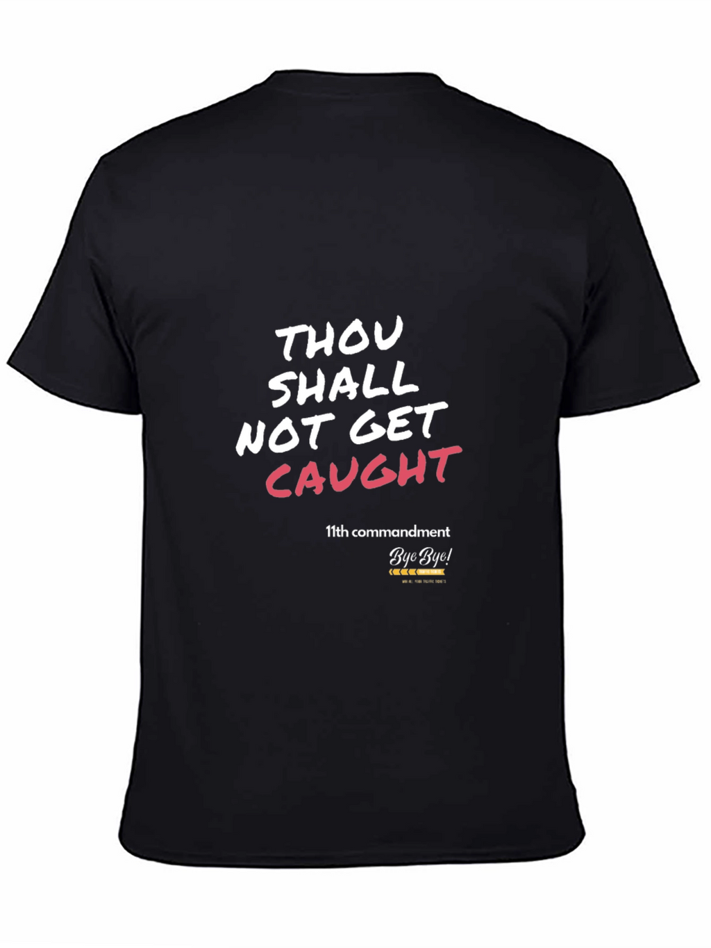 Thou Shalt Not Get Caught T-Shirt