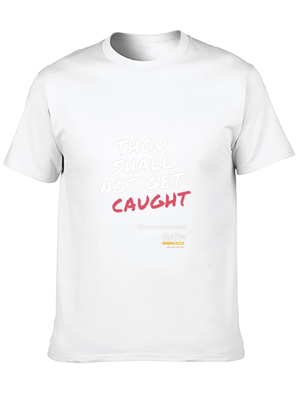 Thou Shalt Not Get Caught T-Shirt
