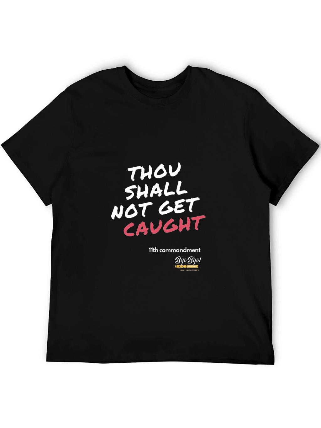 Thou Shalt Not Get Caught T-Shirt