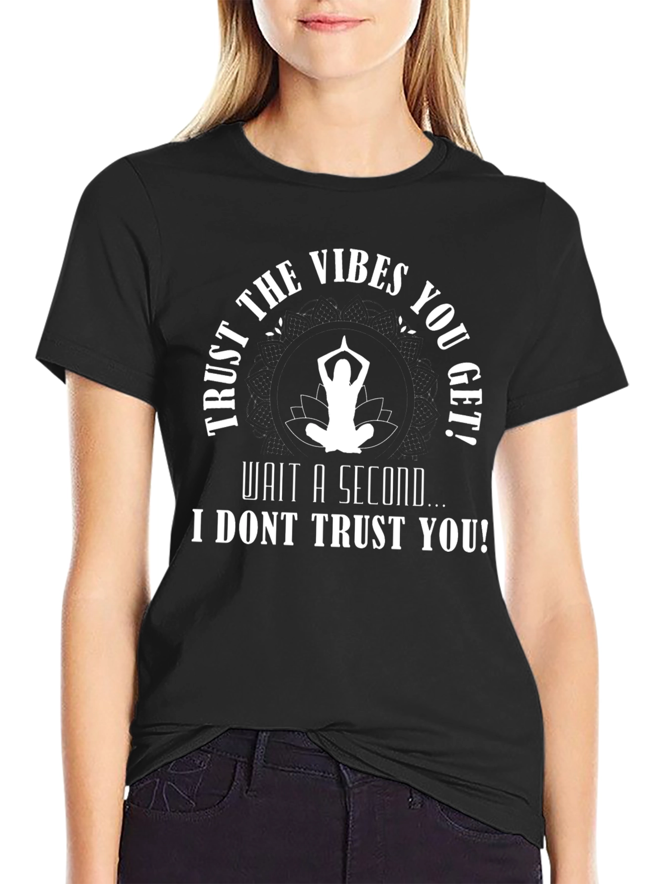 Trust Vibes T-Shirt - Funny Yoga Sarcasm