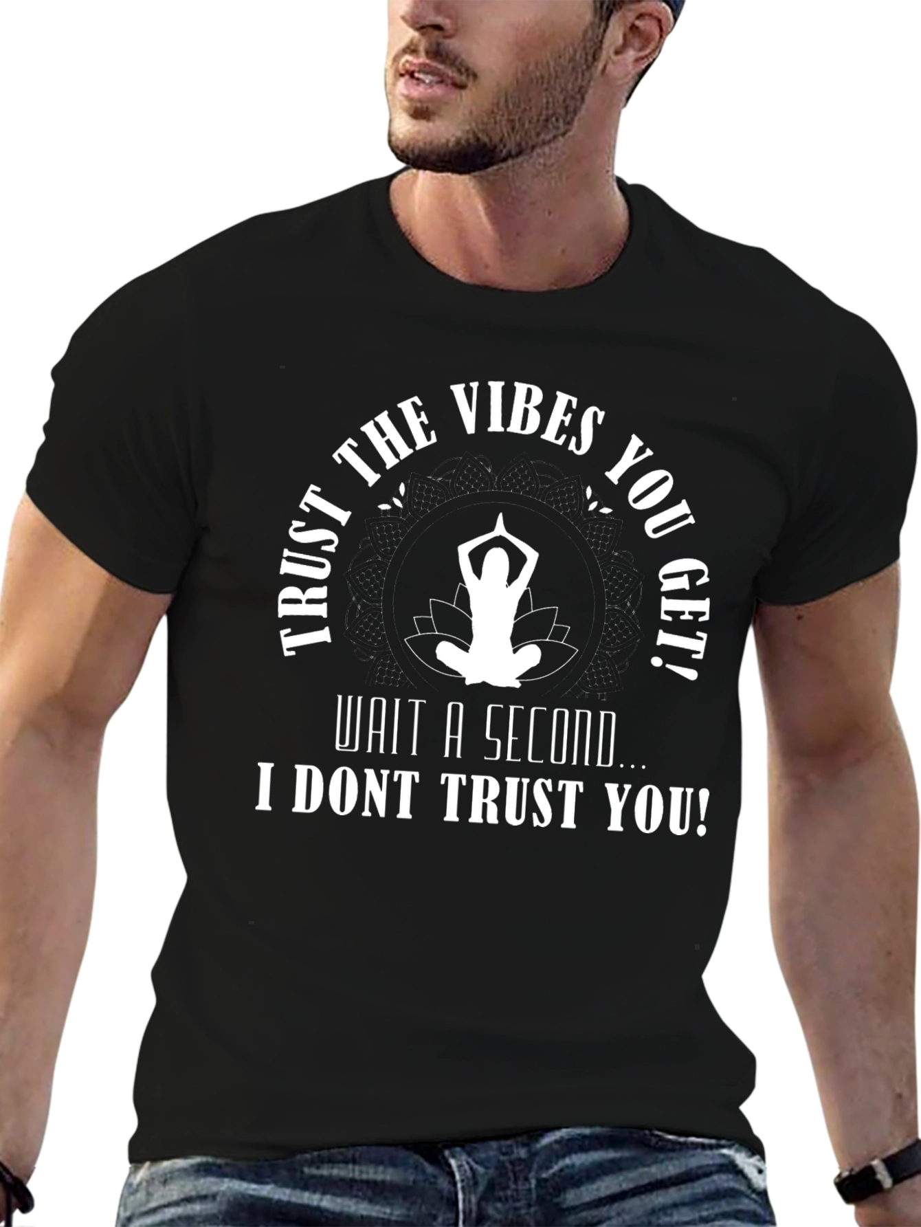 Trust Vibes T-Shirt - Funny Yoga Sarcasm