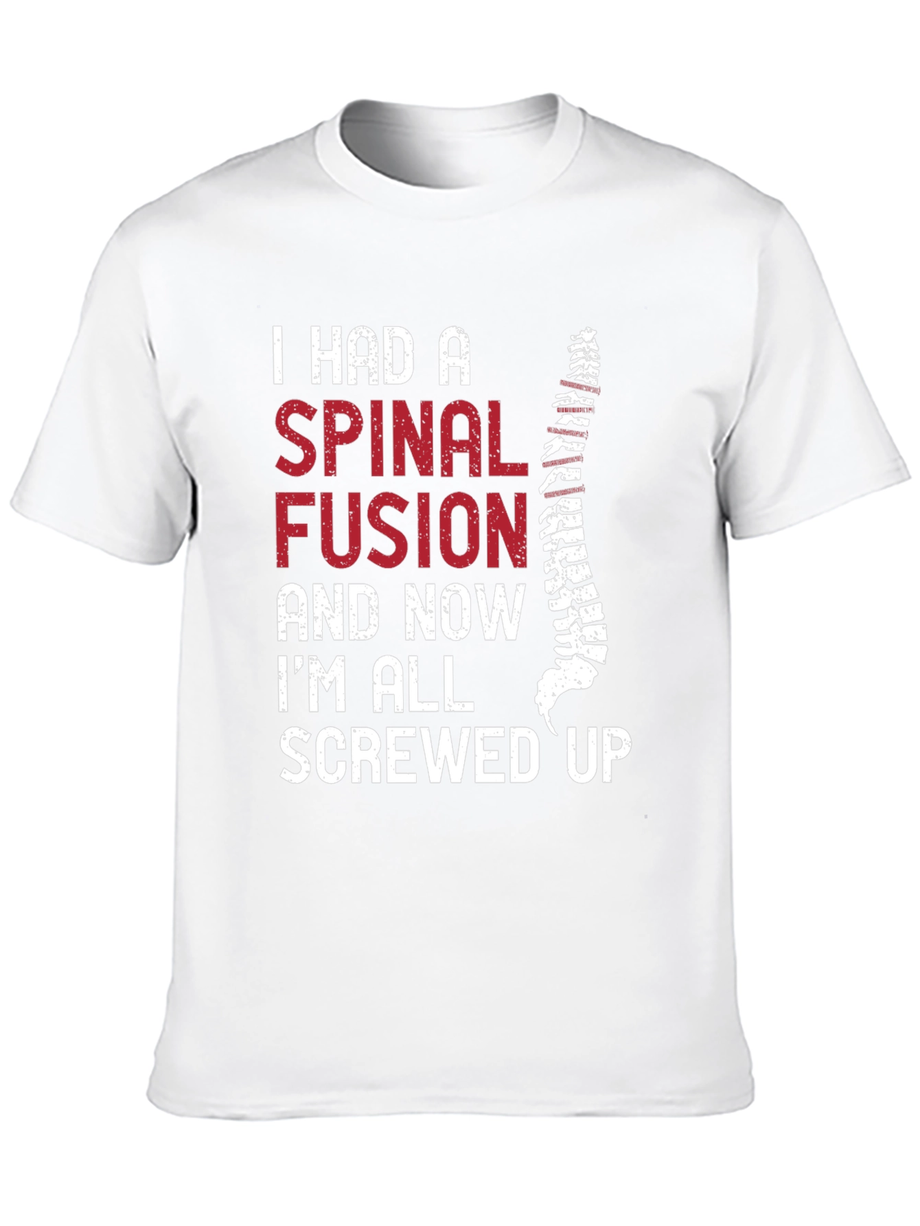 Spinal Fusion T-Shirt - Im All Screwed Up Funny Tee