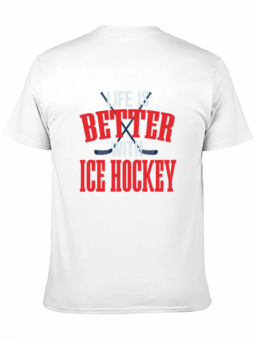 Life is Better with Ice Hockey Graphic T-Shirt