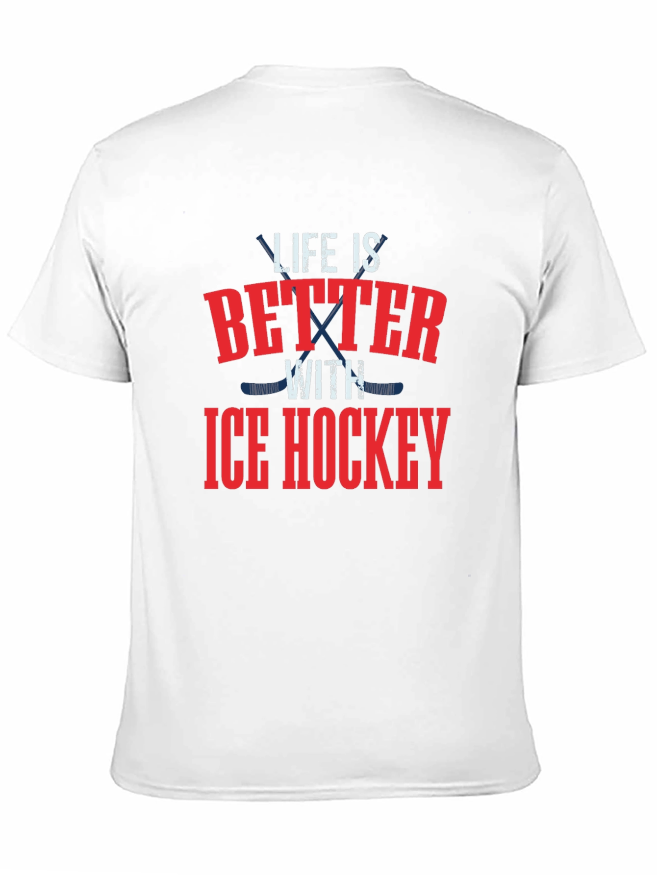 Life is Better with Ice Hockey Graphic T-Shirt