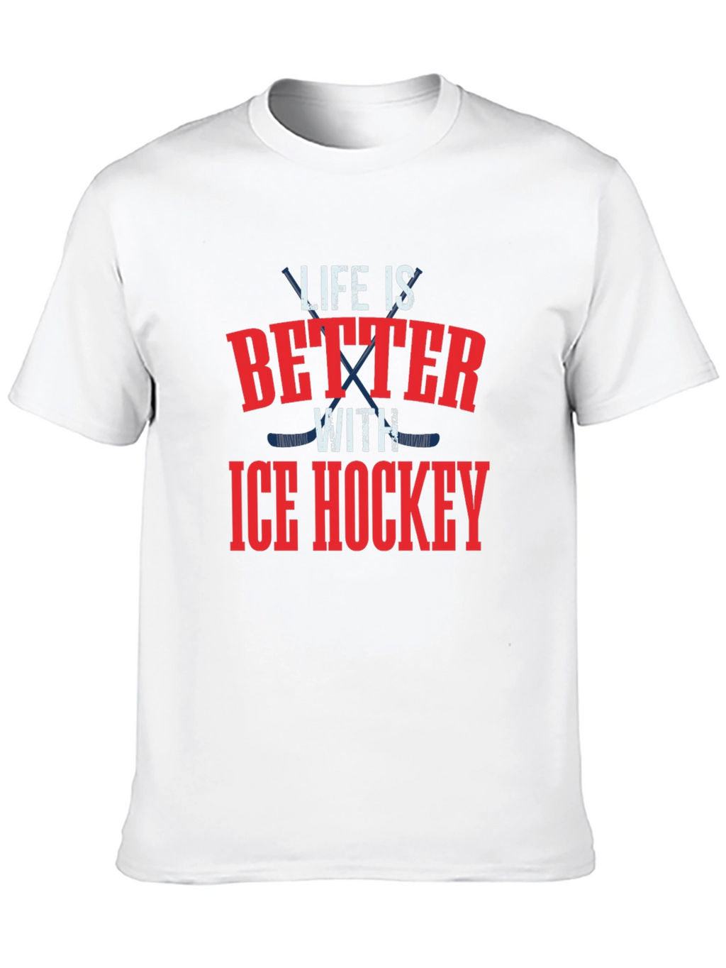 Life is Better with Ice Hockey Graphic T-Shirt
