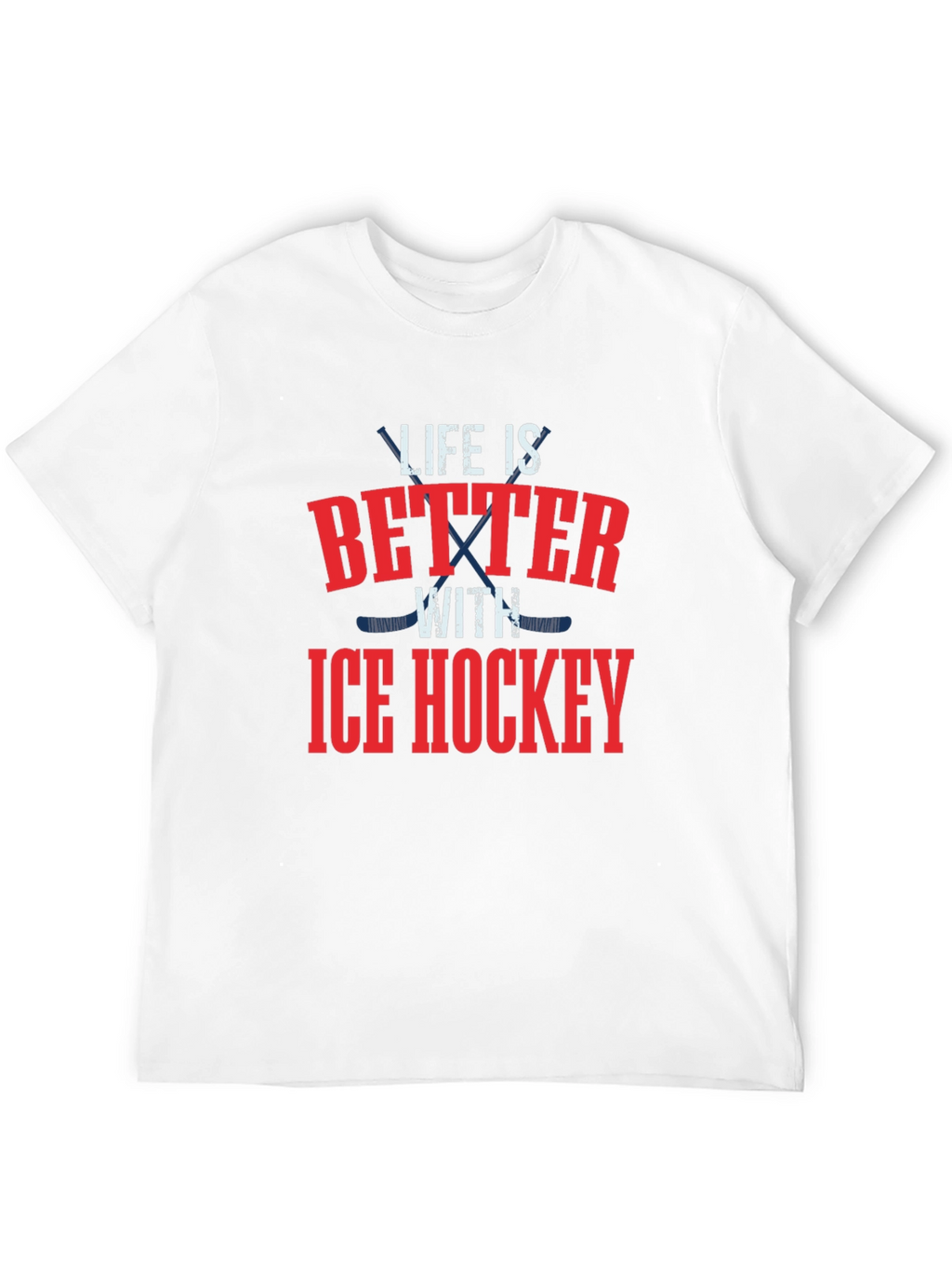 Life is Better with Ice Hockey Graphic T-Shirt