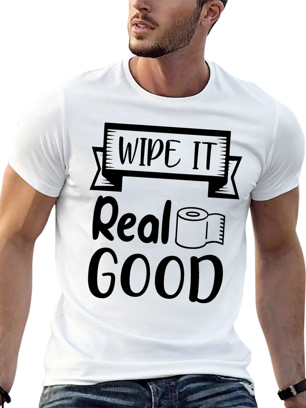 Wipe it Real Good Novelty T-Shirt
