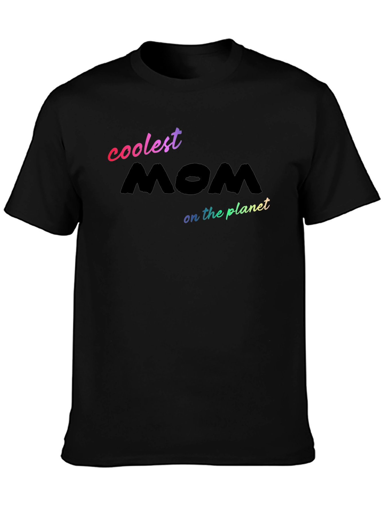 Coolest Mom on the Planet Black T-Shirt