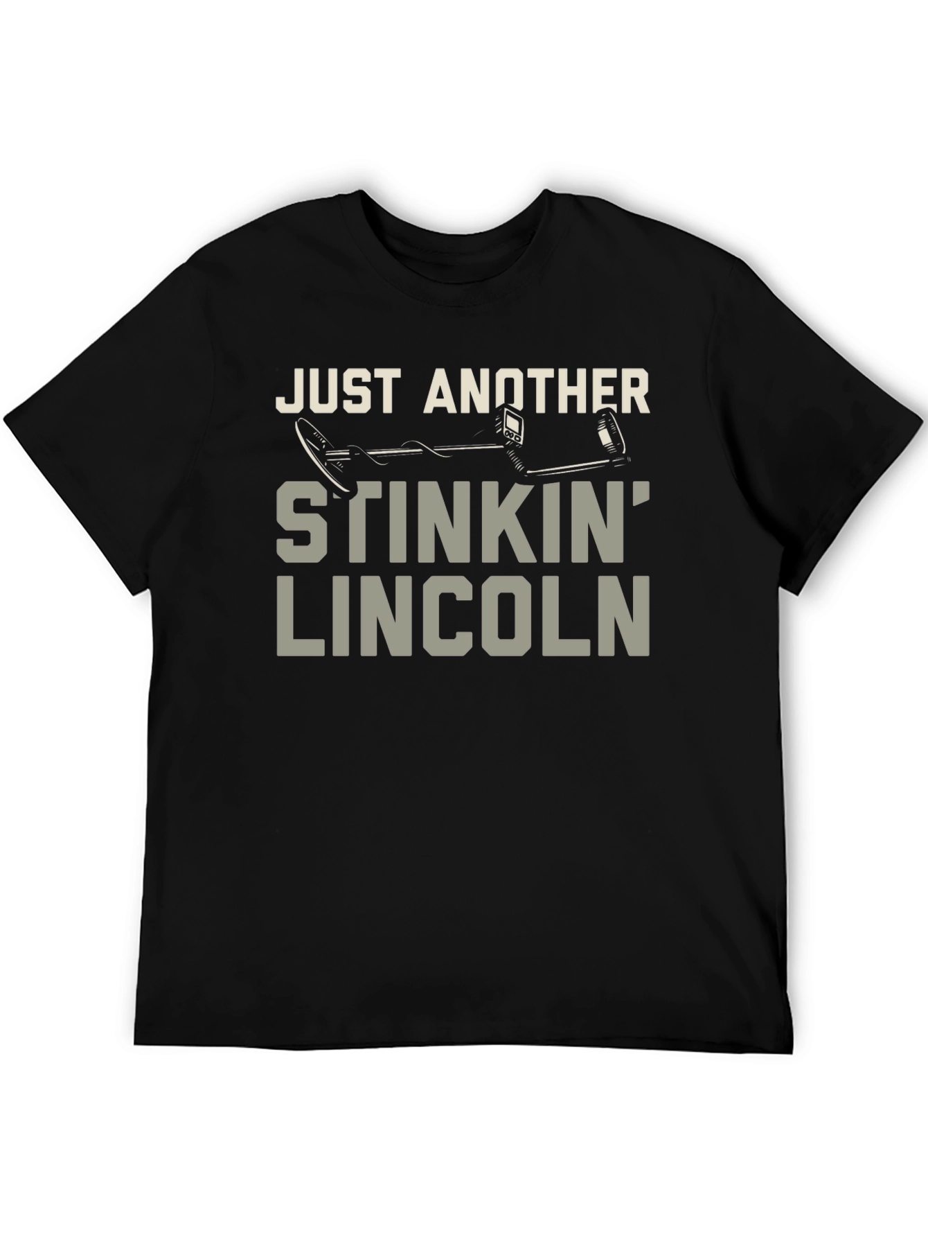 Stinkin Lincoln Detector Tee - Metal Detecting Humor T-Shirt