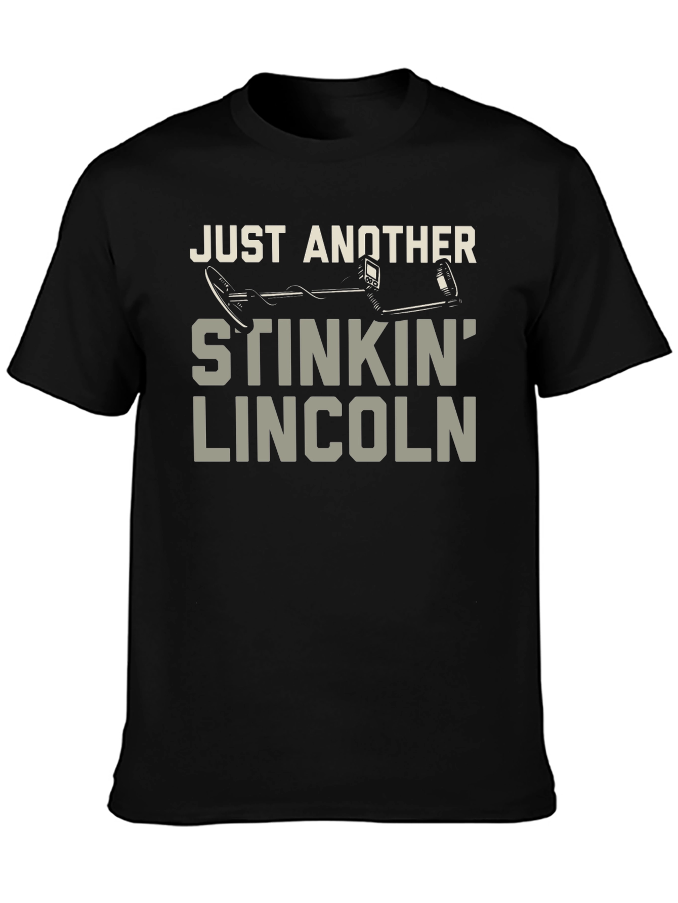 Stinkin Lincoln Detector Tee - Metal Detecting Humor T-Shirt