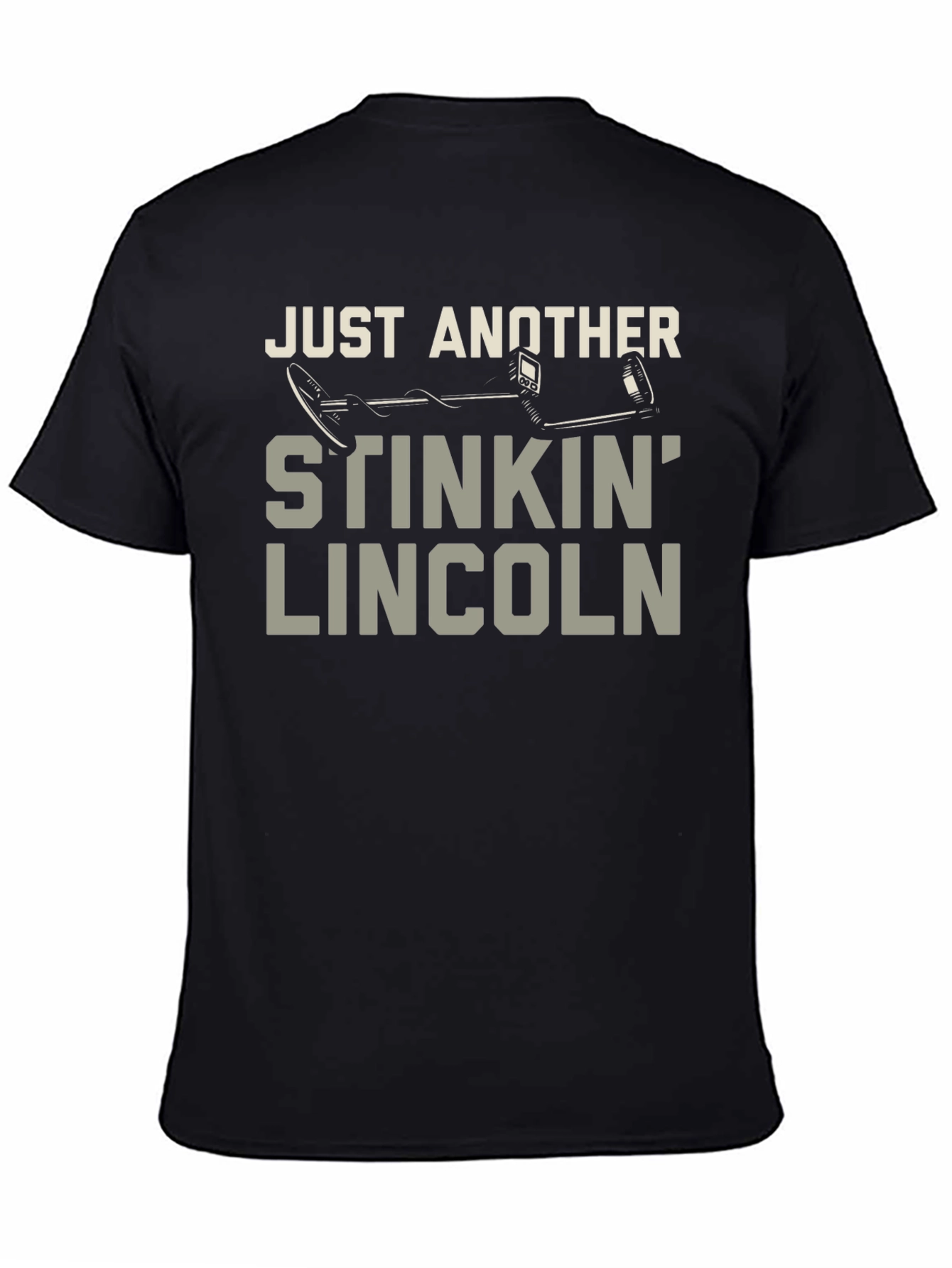 Stinkin Lincoln Detector Tee - Metal Detecting Humor T-Shirt