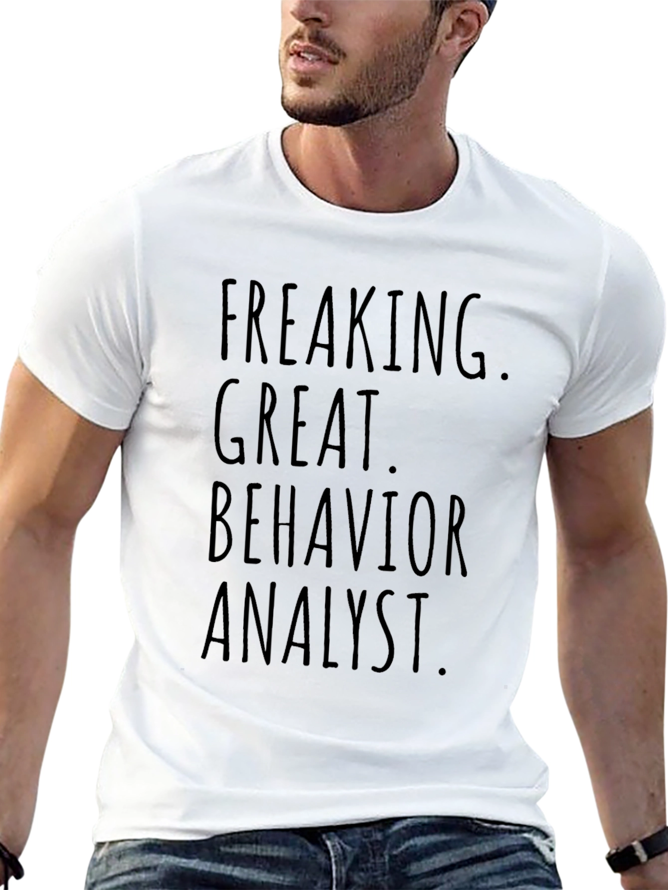 Freaking Great Behavior Analyst Graphic T-Shirt
