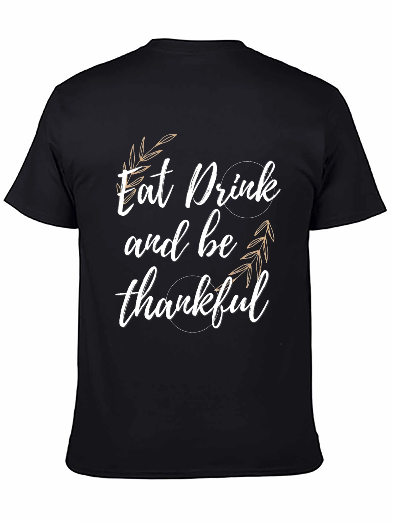 Eat Drink & Be Thankful T-Shirt