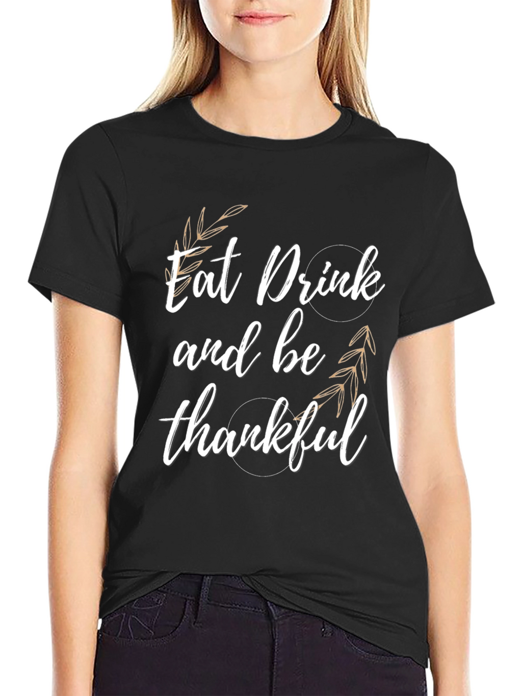 Eat Drink & Be Thankful T-Shirt